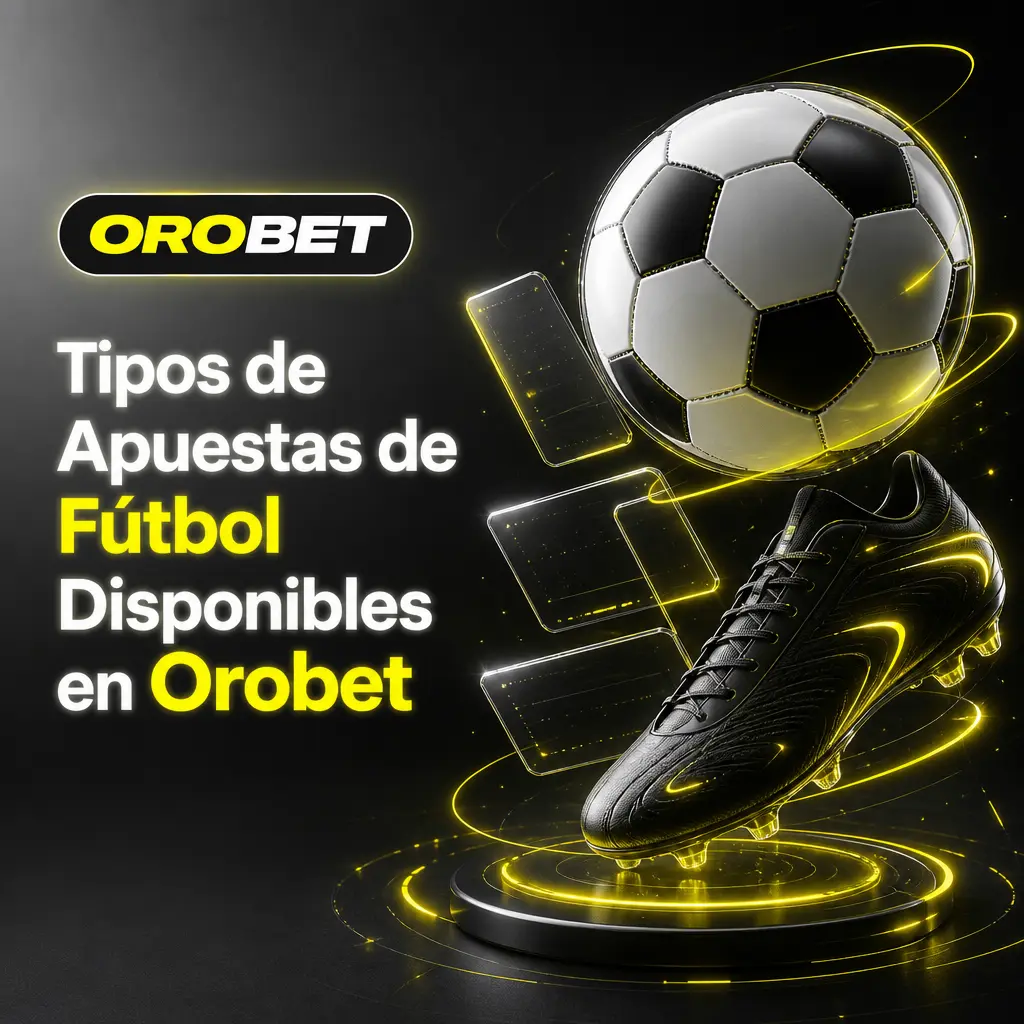 Tabla con los tipos de apuestas de fútbol disponibles en Orobet, como 1X2, hándicap, córners y resultado exacto.